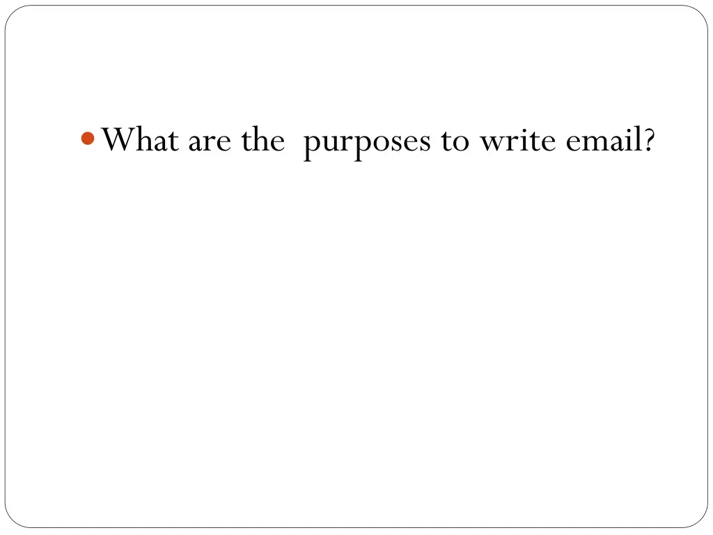 what are the purposes to write email