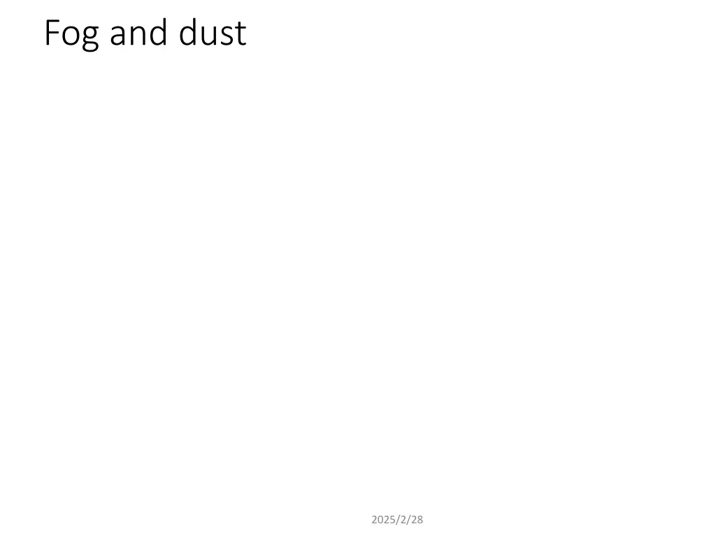 fog and dust