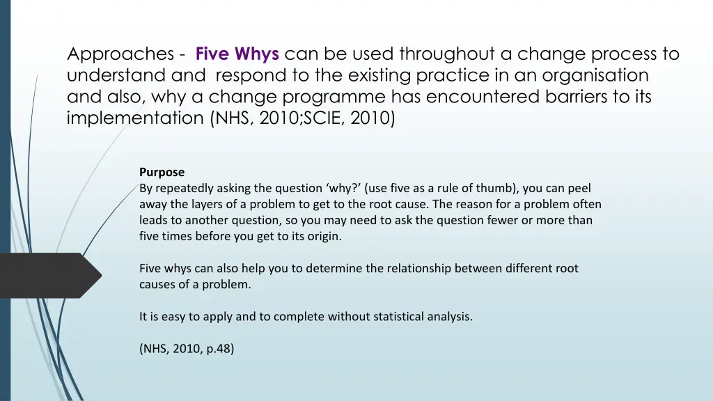 approaches five whys can be used throughout