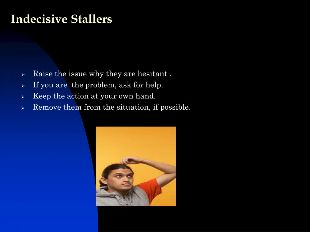 indecisive stallers