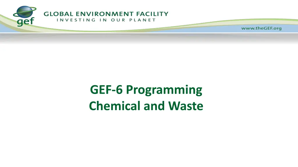 gef 6 programming chemical and waste