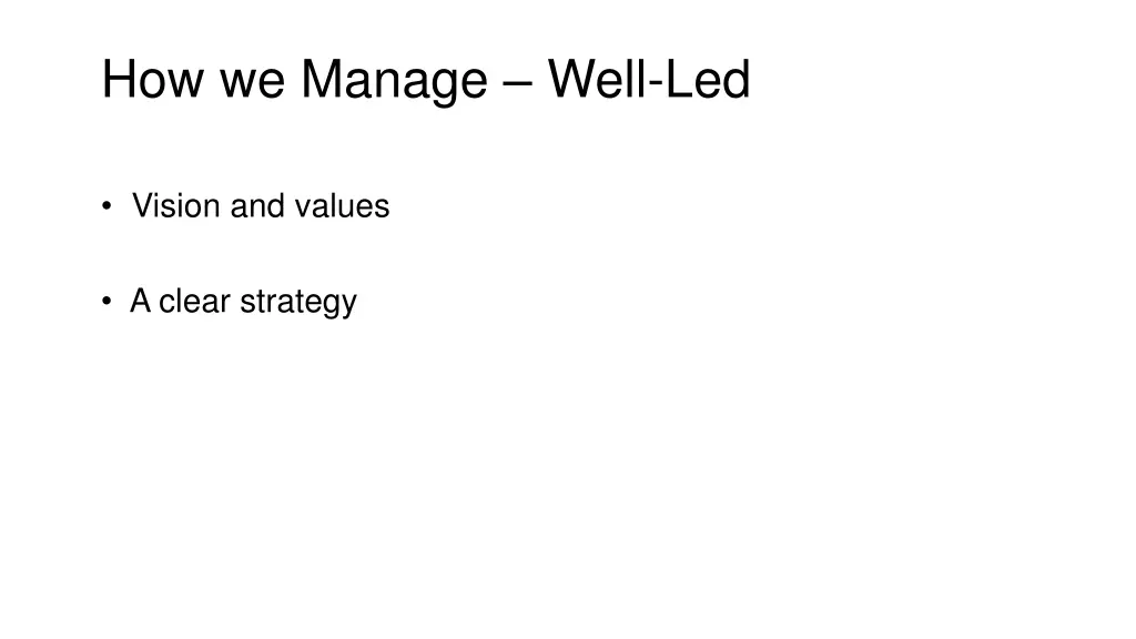 how we manage well led