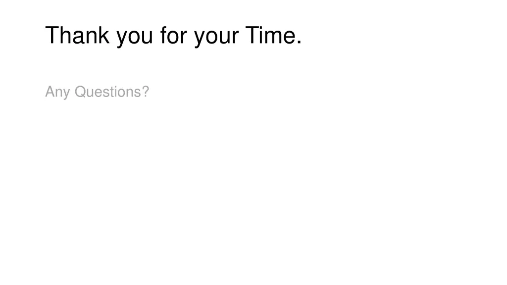 thank you for your time