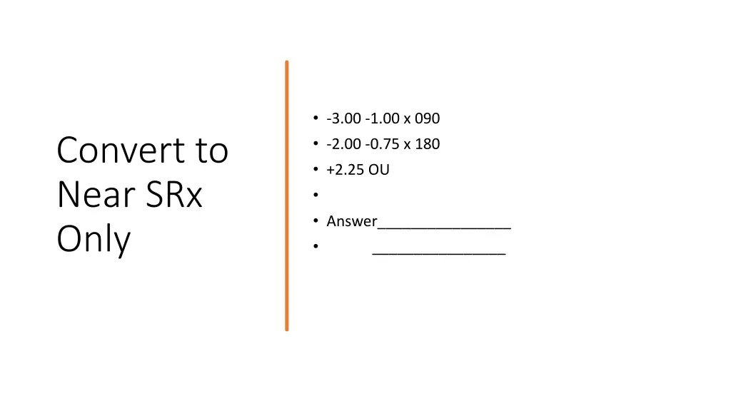 3 00 1 00 x 090 2 00 0 75 x 180 2 25 ou answer