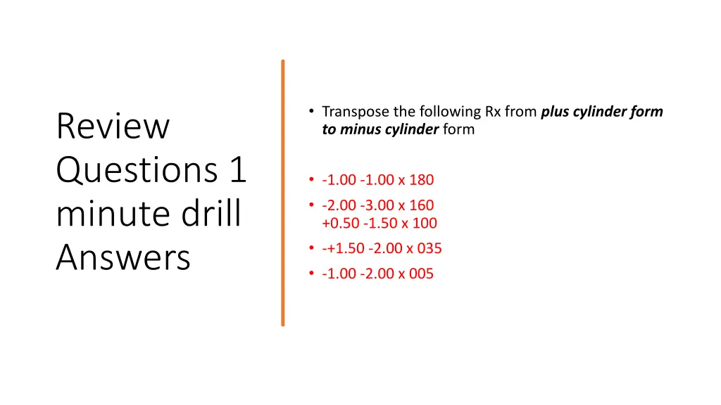 transpose the following rx from plus cylinder 1
