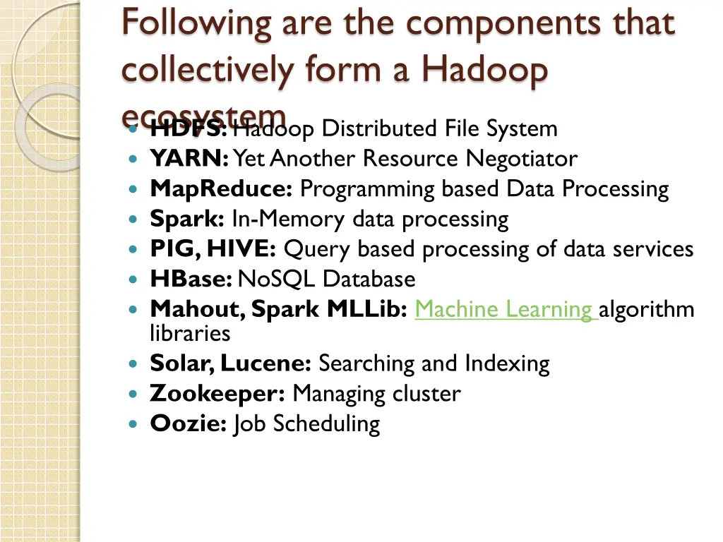 following are the components that collectively