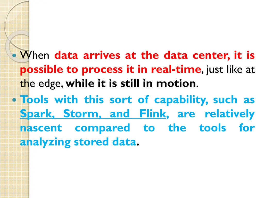 when data arrives at the data center