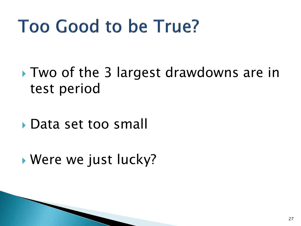 two of the 3 largest drawdowns are in test period