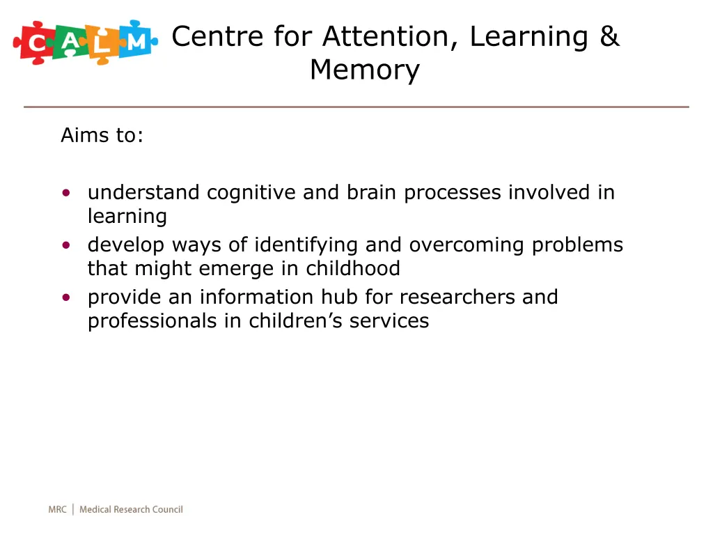 the centre for attention learning memory