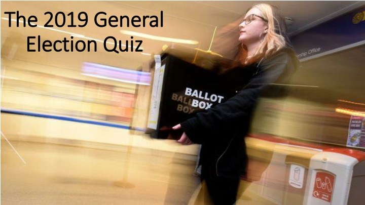 the 2019 general the 2019 general election quiz
