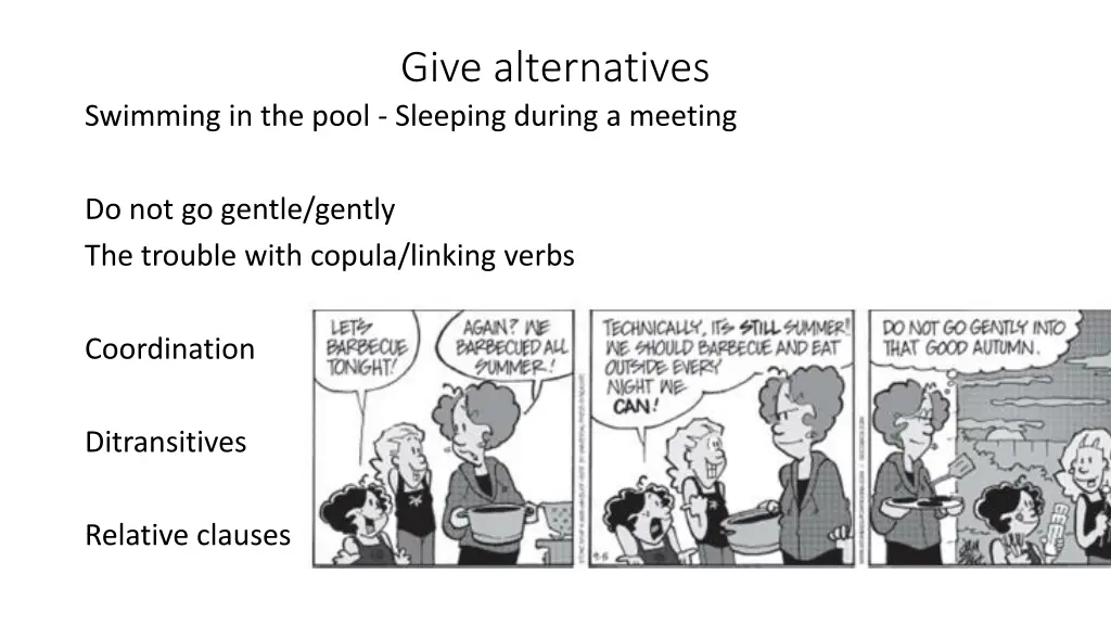 give alternatives