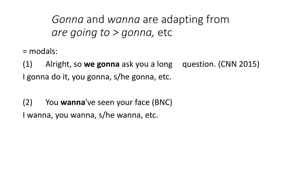 gonna and wanna are adapting from are going