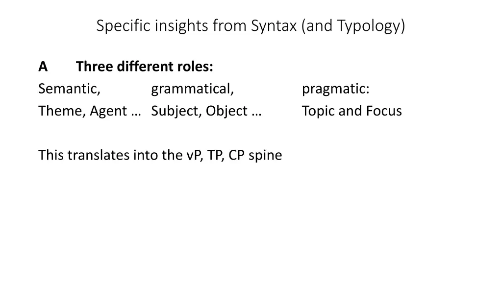 specific insights from syntax and typology
