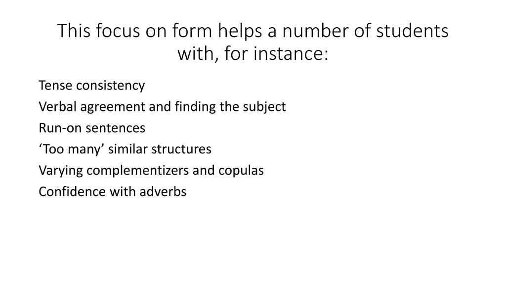 this focus on form helps a number of students