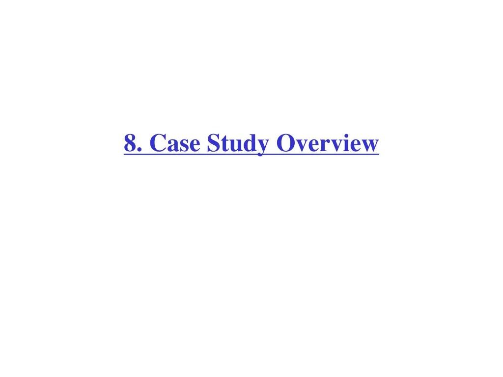 8 case study overview