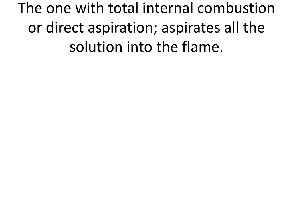 the one with total internal combustion or direct