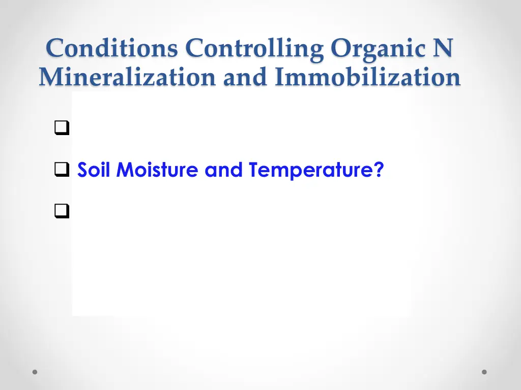 conditions controlling organic n mineralization 1