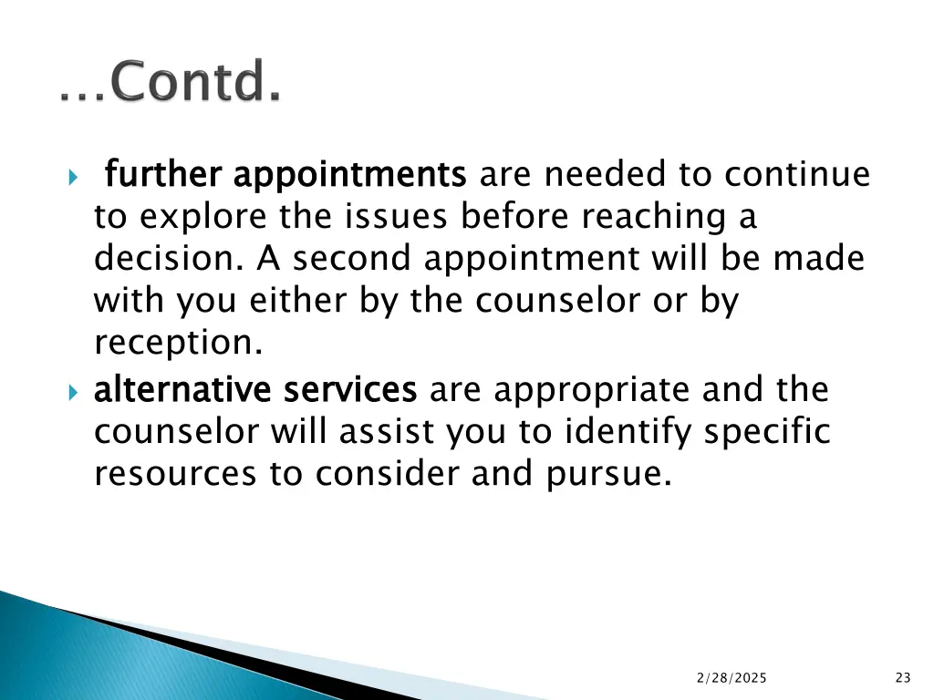 further appointments to explore the issues before