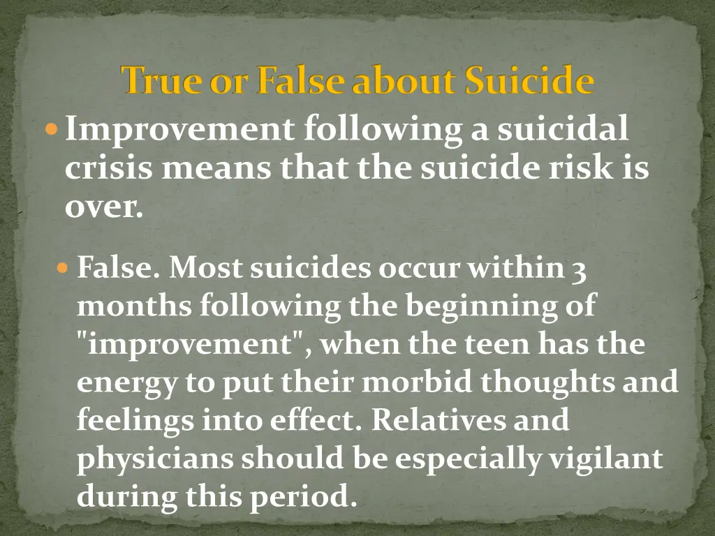 true or false about suicide improvement following