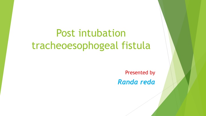 post intubation tracheoesophogeal fistula