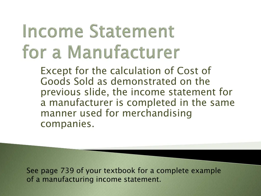 except for the calculation of cost of goods sold