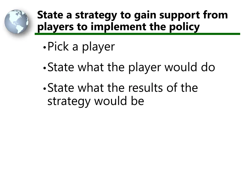 state a strategy to gain support from players