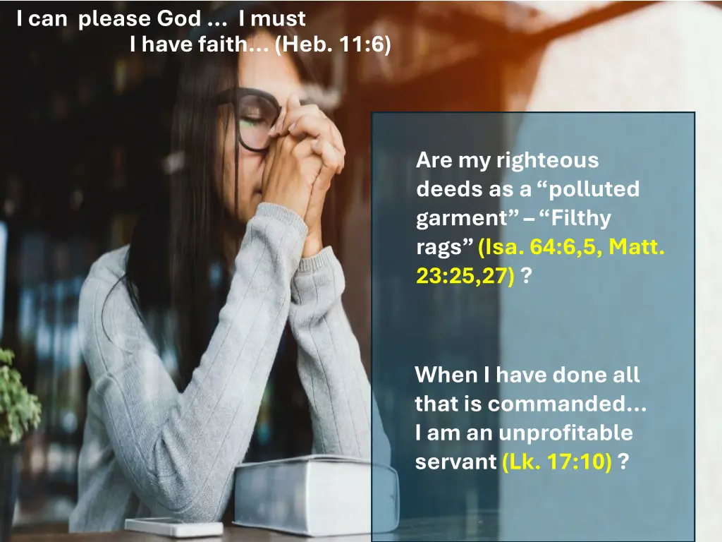 i can please god i must i have faith heb 11 6