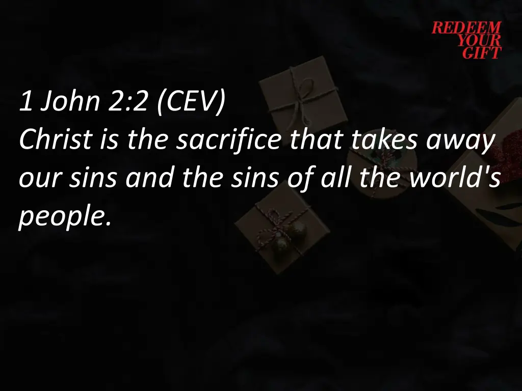1 john 2 2 cev christ is the sacrifice that takes