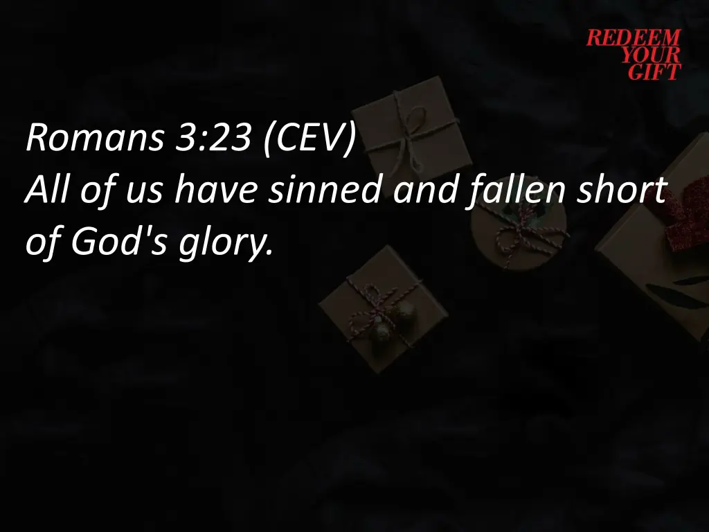 romans 3 23 cev all of us have sinned and fallen