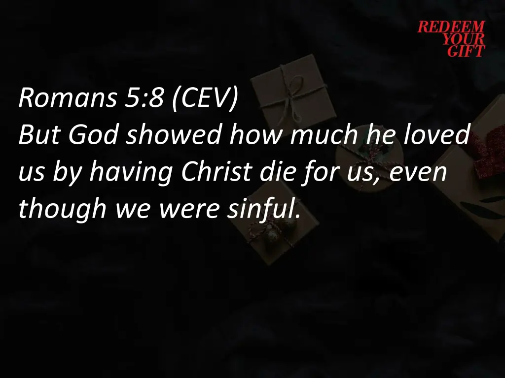 romans 5 8 cev but god showed how much he loved