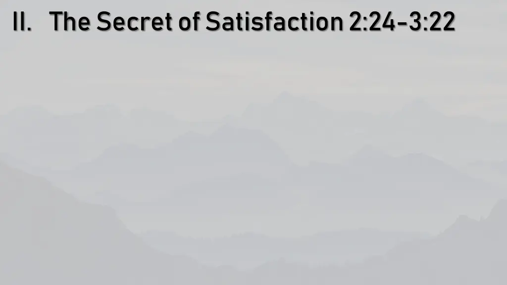 ii the secret of satisfaction 2 24 3 22