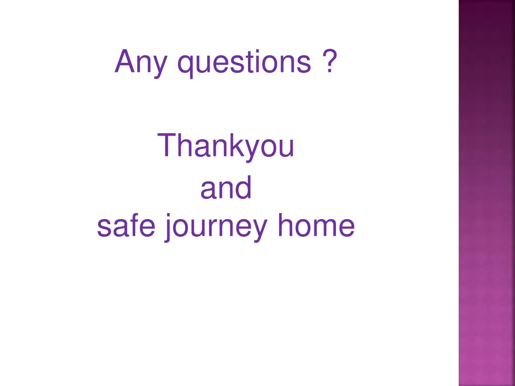 any questions