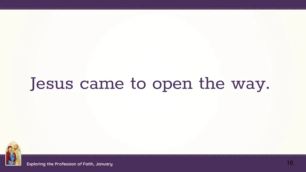jesus came to open the way