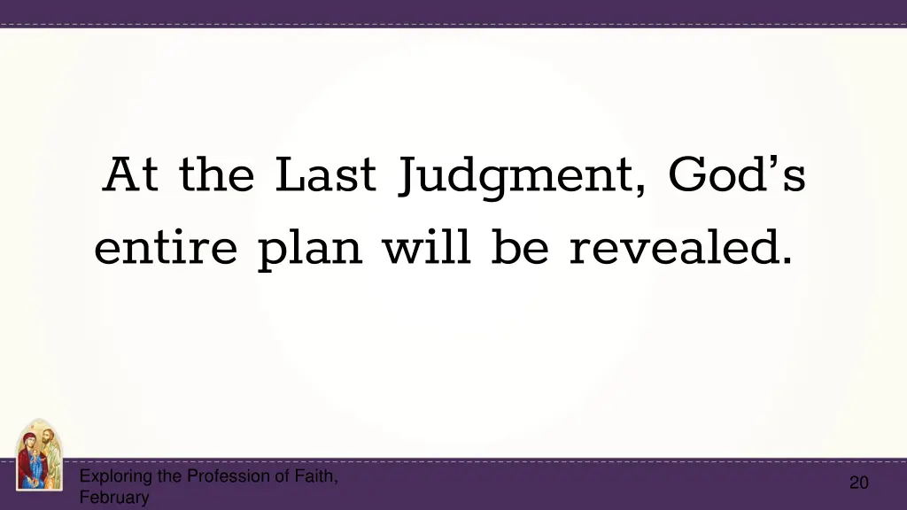 at the last judgment god s entire plan will