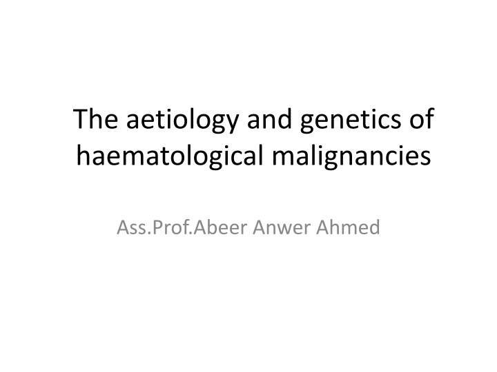 the aetiology and genetics of haematological