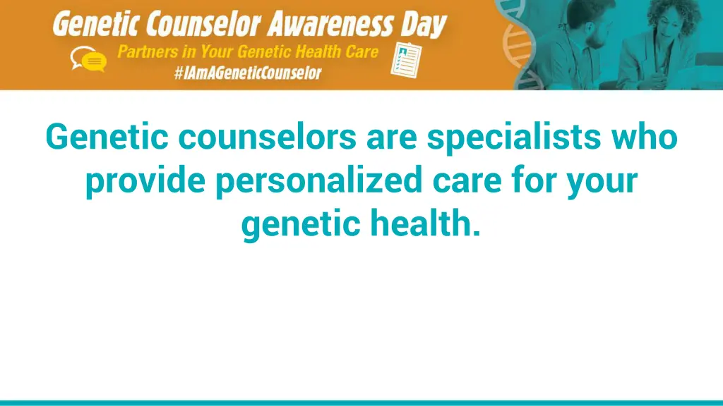 genetic counselors are specialists who provide
