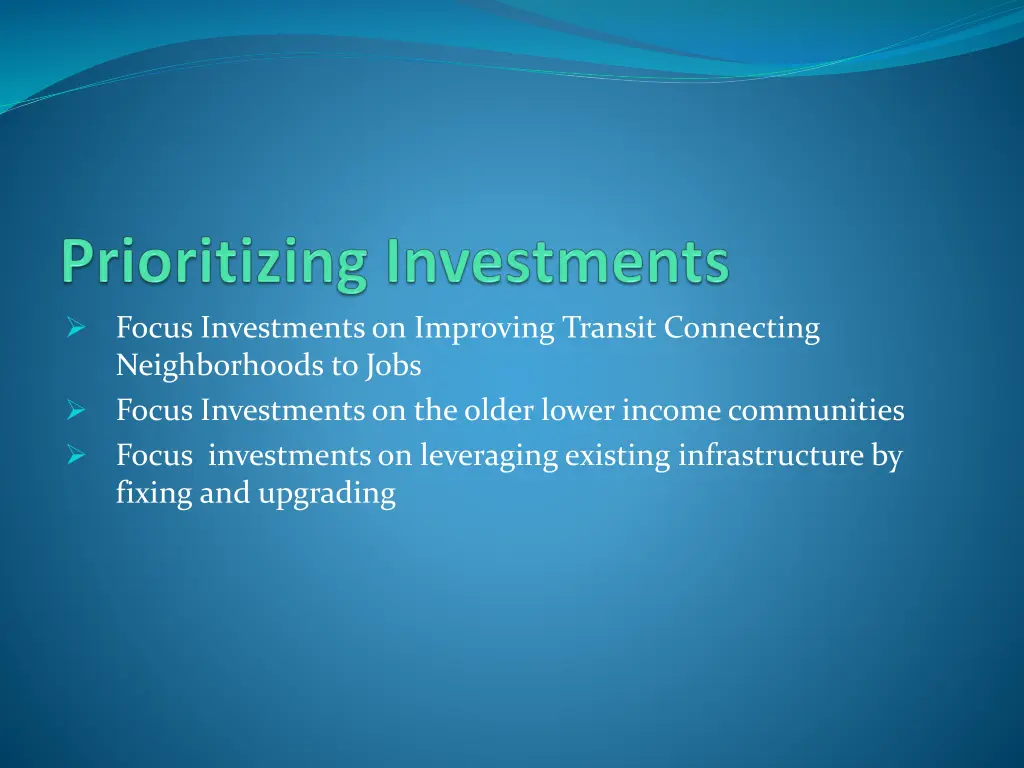 focus investments on improving transit connecting