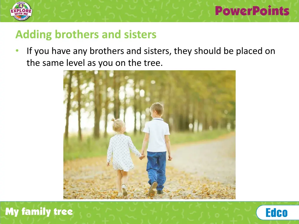 adding brothers and sisters