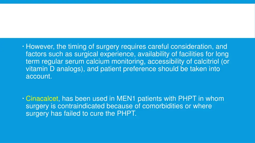 however the timing of surgery requires careful