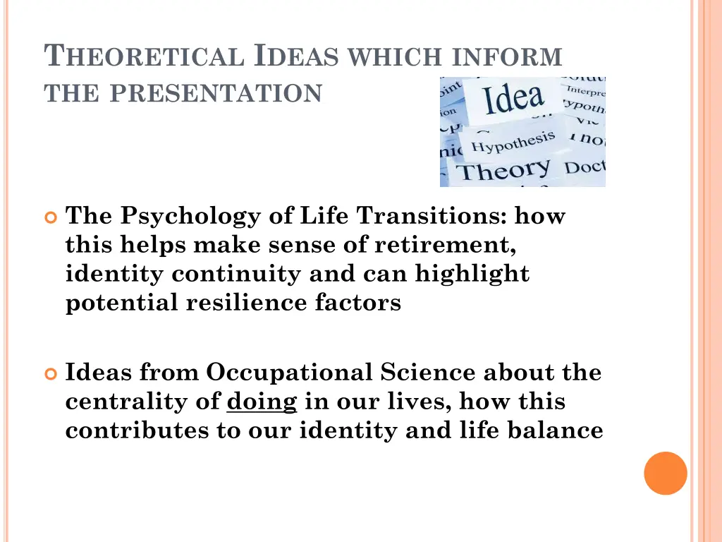 t heoretical i deas which inform the presentation