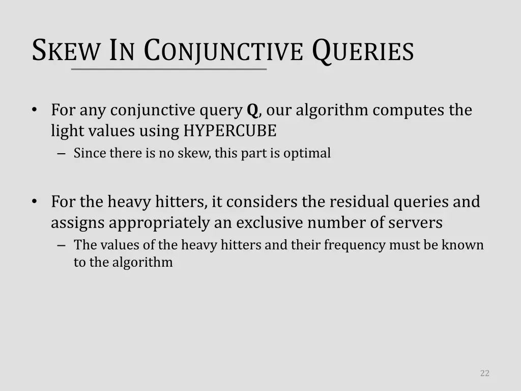 s kew i n c onjunctive q ueries
