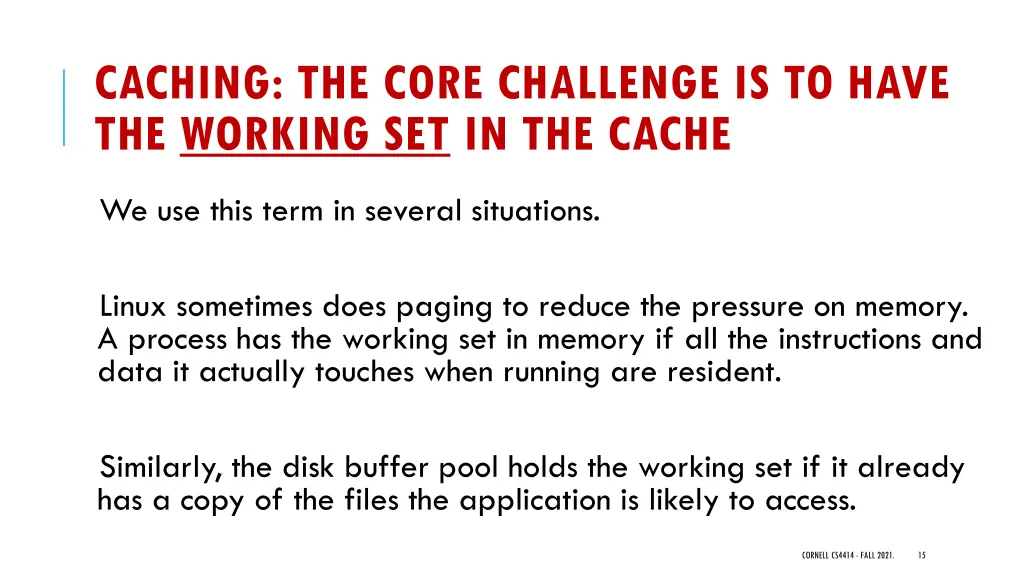 caching the core challenge is to have the working