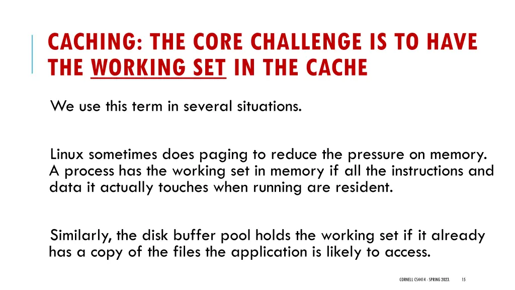 caching the core challenge is to have the working