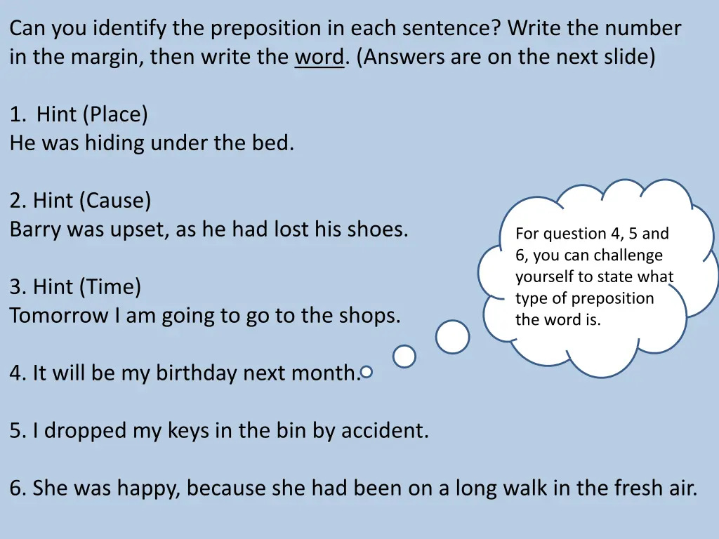can you identify the preposition in each sentence