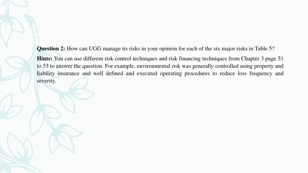 question 2 how can ugg manage its risks in your