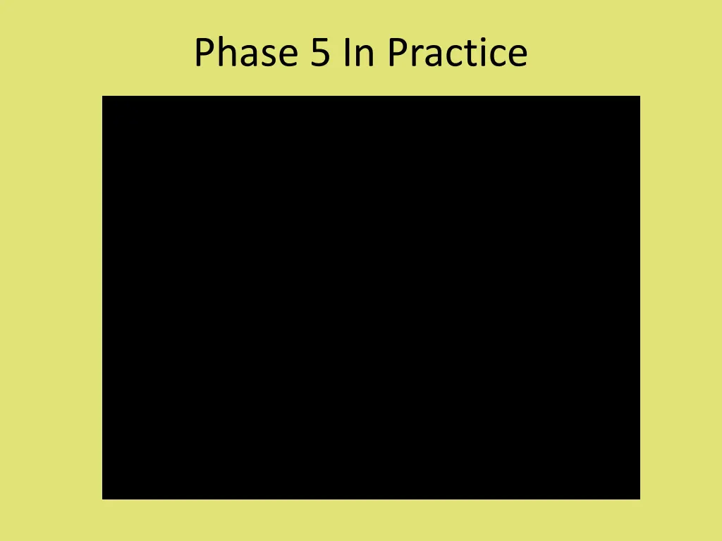 phase 5 in practice