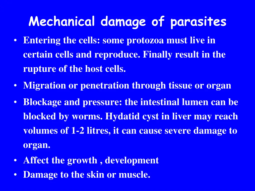 mechanical damage of parasites entering the cells
