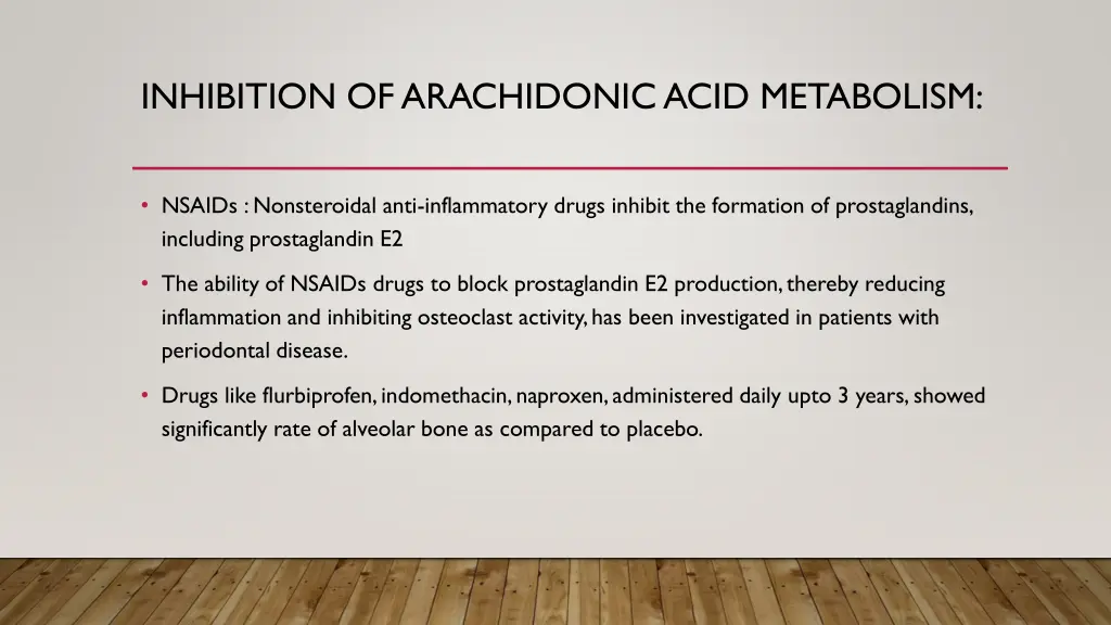 inhibition of arachidonic acid metabolism 1