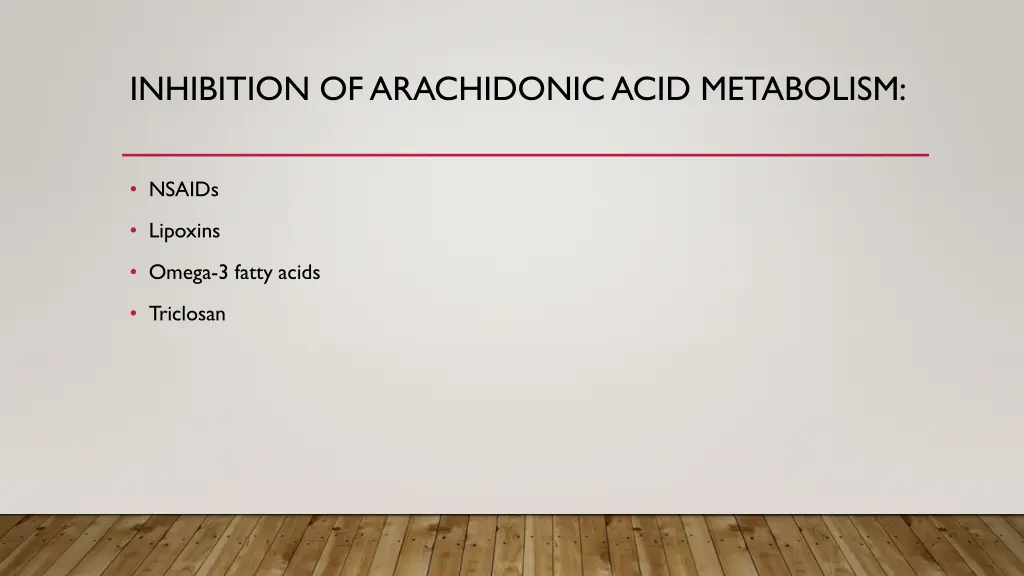 inhibition of arachidonic acid metabolism