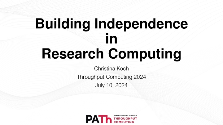 building independence in research computing